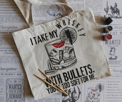 Tote Bag Paint Kit | I Take My Whiskey With Bullets | Tote Bag